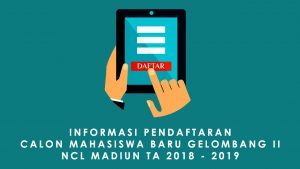 Read more about the article Jadwal Dimajukan! Apa Saja Yang Baru Di NCL Madiun Pada PMB Gelombang 2 TA 2018 – 2019?