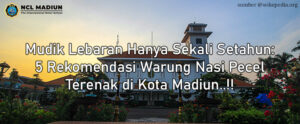 Read more about the article Mudik Lebaran Hanya Sekali Setahun: Rekomendasi Warung Nasi Pecel Terenak di Kota Madiun..!!